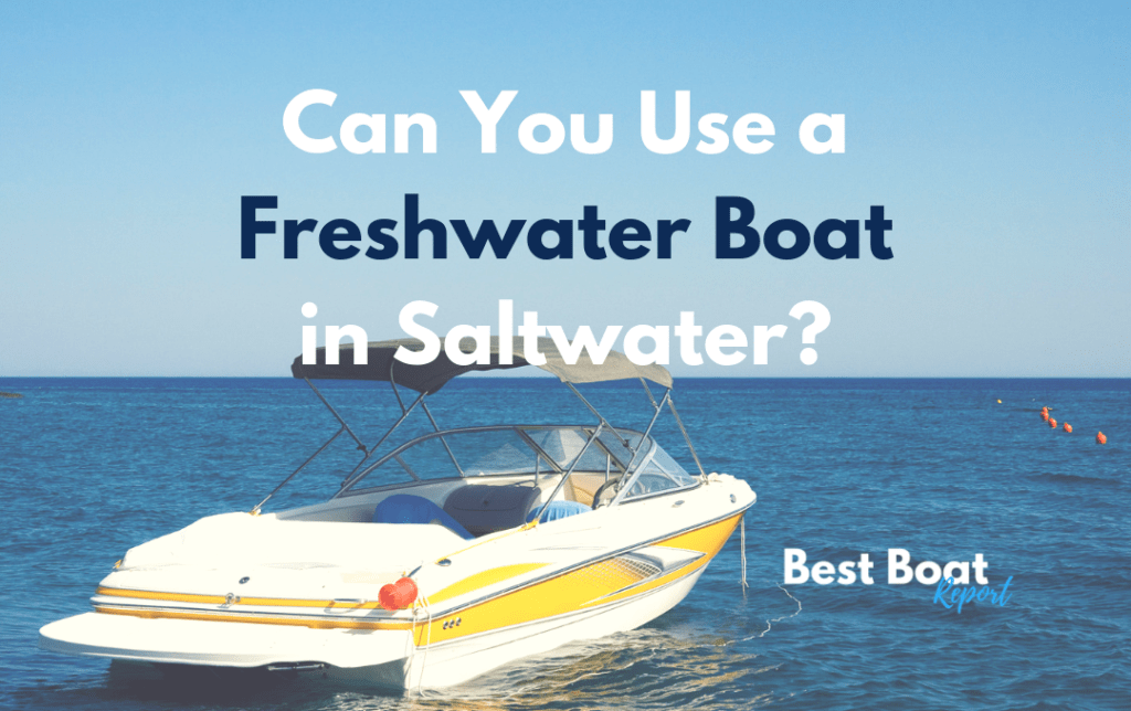 Saltwater Vs. Freshwater Boats What's The Difference? Best Boat Report