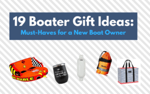 19 Boater Gift Ideas - Must Haves for a new boat owner