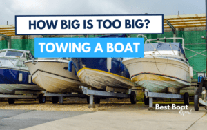 TOWING A BOAT: How Big of a Boat Can You Trailer?