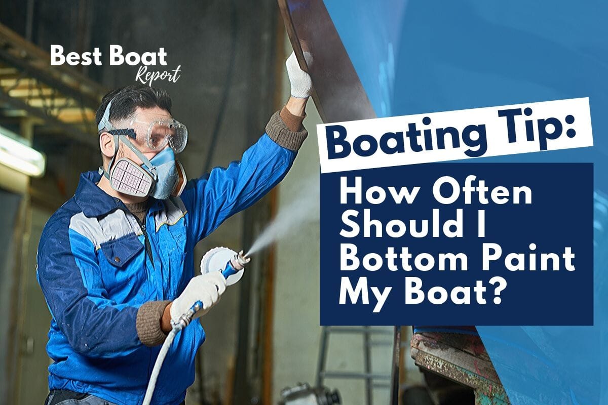 How Often Should I Bottom Paint My Boat?