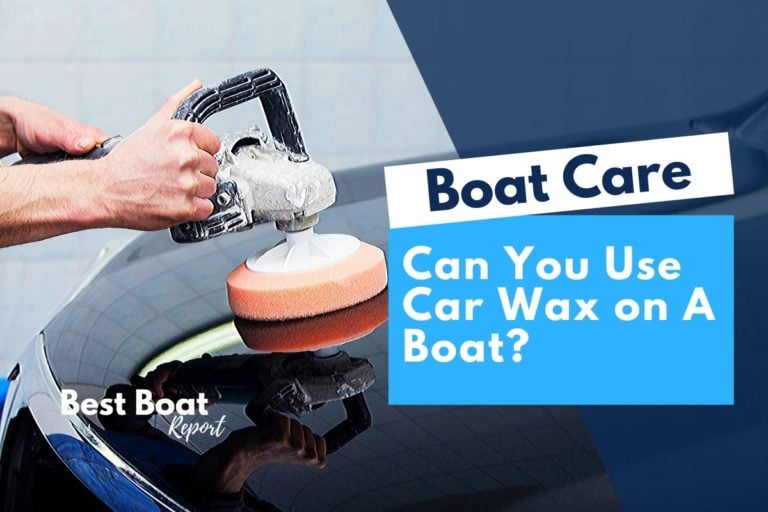 Can You Use Car Wax on A Boat?