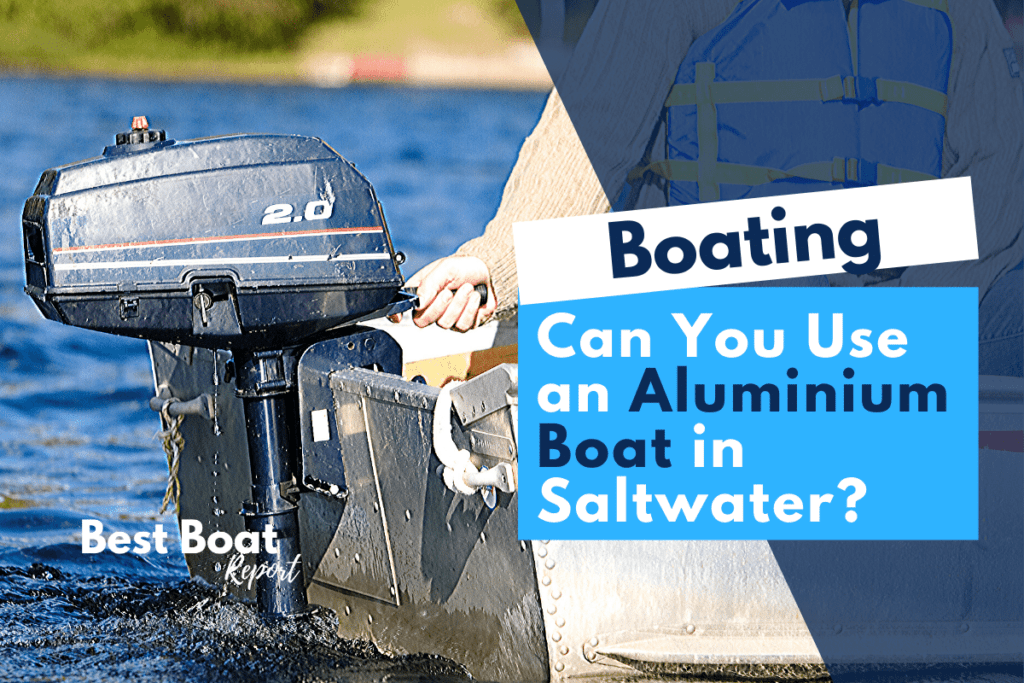 Can You Use an Aluminum Boat in Saltwater_ #boating