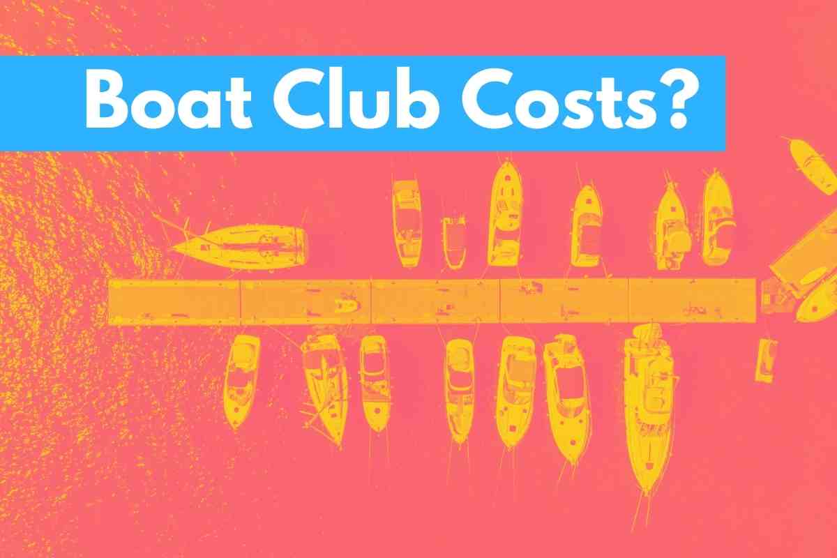 How Much Do Boat Clubs Typically Cost? (Revealed!)
