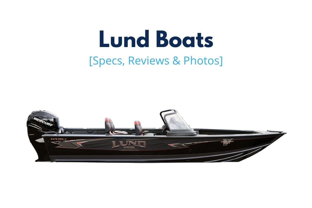 Lund Boats (Specs, Reviews & Photos)