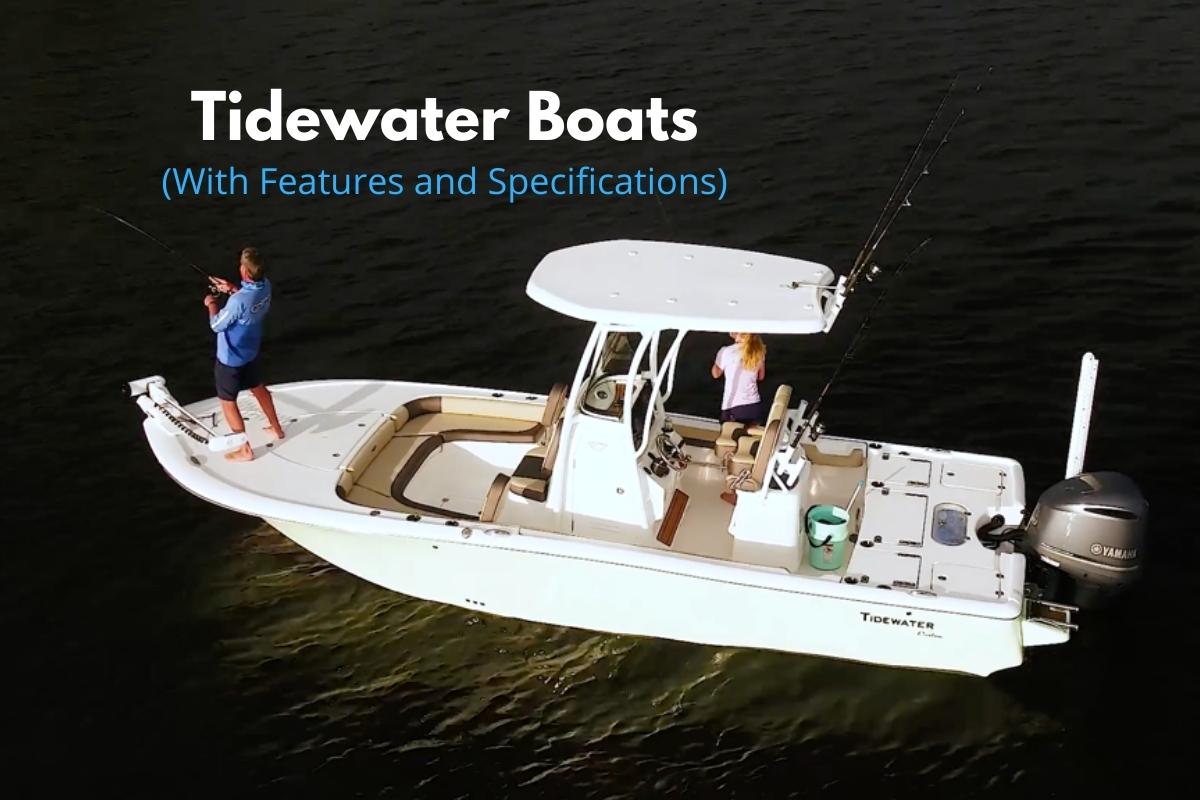 New 2022 TideWater Boats (With Features and Specifications)